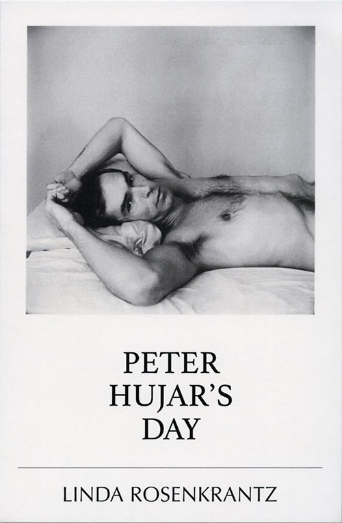 Peter Hujar’s Day by Linda Rosenkrantz